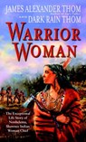 Warrior Woman - Dark Rain Thom ; James Alexander Thom - 9780307417688