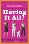 Having It All? - Veronica Chambers - 9780307419026