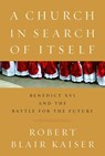 A Church in Search of Itself - Robert Blair Kaiser - 9780307424280