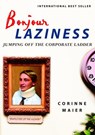 Bonjour Laziness - Corinne Maier - 9780307425072