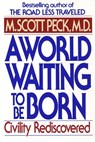 A World Waiting to Be Born - M. Scott Peck - 9780307425829