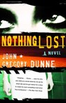 Nothing Lost - John Gregory Dunne - 9780307427076