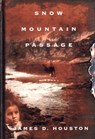 Snow Mountain Passage - James D. Houston - 9780307427823