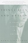Things Seen and Unseen - Nora Gallagher - 9780307429711
