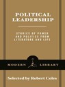 Political Leadership - Robert Coles ; George Eliot ; George Orwell ; Leo Tolstoy ; Anthony Trollope - 9780307431622