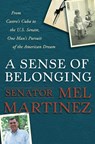 A Sense of Belonging - Mel Martinez - 9780307449375