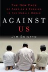 Against Us - Jim Sciutto - 9780307449887