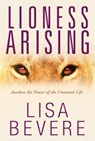 Lioness Arising - Lisa Bevere - 9780307457806