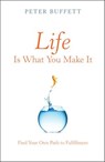 Life Is What You Make It - Peter Buffett - 9780307464736