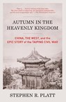 Autumn in the Heavenly Kingdom - Stephen R. Platt - 9780307472212