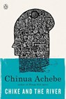 Chike and the River - Chinua Achebe - 9780307473868