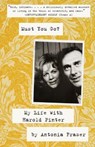 Must You Go?: My LIfe With Harold Pinter - Antonia Fraser - 9780307475572