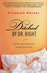 Ditched by Dr. Right - Elizabeth Warner - 9780307483867