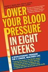 Lower Your Blood Pressure in Eight Weeks - Stephen T. Sinatra - 9780307487773