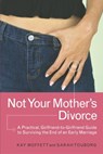 Not Your Mother's Divorce - Kay Moffett ; Sarah Touborg - 9780307488183
