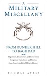 A Military Miscellany - Thomas Ayres - 9780307488251