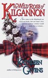 The Wild Rose of Kilgannon - Kathleen Givens - 9780307493217