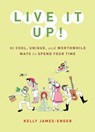 Live It Up! - Kelly James-Enger - 9780307496577