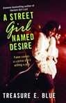 A Street Girl Named Desire - Treasure E. Blue - 9780307498083