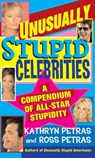 Unusually Stupid Celebrities - Kathryn Petras ; Ross Petras - 9780307498496