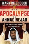 The Apocalypse of Ahmadinejad - Mark Hitchcock - 9780307499288