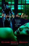 Playing by the Rules - Elaine Meryl Brown - 9780307542519