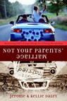 Not Your Parents' Marriage - Jerome Daley - 9780307550668