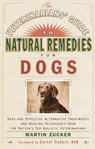The Veterinarians' Guide to Natural Remedies for Dogs - Martin Zucker - 9780307561008