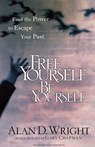 Free Yourself, Be Yourself - Alan D. Wright - 9780307563262