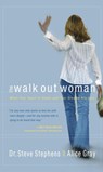 The Walk Out Woman - Dr. Steve Stephens ; Alice Gray - 9780307563880