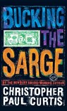 Bucking the Sarge - Christopher Paul Curtis - 9780307567253