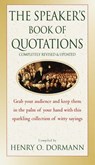 The Speaker's Book of Quotations, Completely Revised and Updated - Henry O. Dormann - 9780307568267