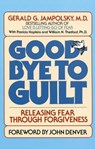 Good-Bye to Guilt - Gerald G. Jampolsky MD - 9780307573476