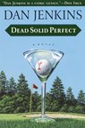 Dead Solid Perfect - Dan Jenkins - 9780307574527