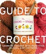 The Chicks with Sticks Guide to Crochet - Nancy Queen ; Mary Ellen O'Connell - 9780307587039