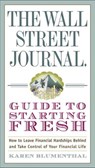 The Wall Street Journal Guide to Starting Fresh - Karen Blumenthal - 9780307588746