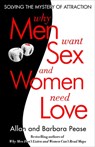 Pease, B: Why Men Want Sex and Women Need Love - Barbara Pease ; Allan Pease - 9780307591593
