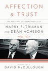 Affection and Trust - Harry S. Truman ; Dean Acheson - 9780307594624