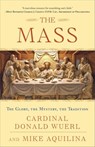 The Mass - Mike Aquilina ; Cardinal Donald Wuerl - 9780307718822