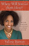 Where Will you Go from Here? - Valorie Burton - 9780307729767