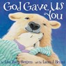 God Gave Us You - Lisa Tawn Bergren - 9780307730831