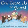 God Gave Us the World - Lisa Tawn Bergren - 9780307730879