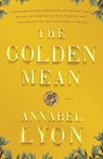 The Golden Mean - Annabel Lyon - 9780307740687