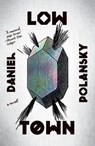 Low Town - Daniel Polansky - 9780307743343