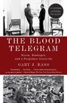 The Blood Telegram: Nixon, Kissinger, and a Forgotten Genocide (Pulitzer Prize Finalist) - Gary J. Bass - 9780307744623