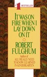 It Was On Fire When I Lay Down On It - Robert Fulghum - 9780307755018