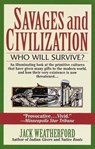 Savages and Civilization - Jack Weatherford - 9780307755469