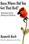 Rose, Where Did You Get That Red? - Kenneth Koch - 9780307765109