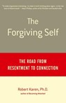 The Forgiving Self - Robert Karen Ph.D. - 9780307765154