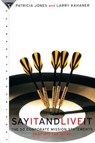 Say It and Live It - Patricia Jones ; Larry Kahaner - 9780307766953